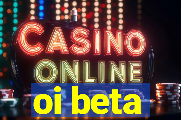 oi beta